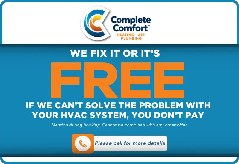 Complete Comfort - We Fix It or IT's Free